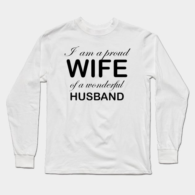 I am a proud wife of a wonderful husband Long Sleeve T-Shirt by amazinstore